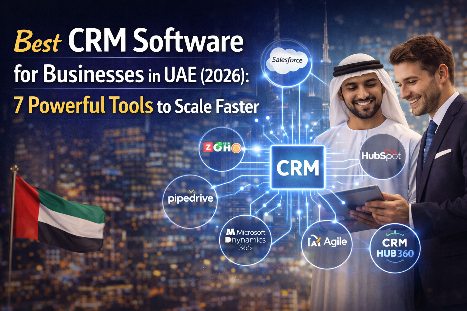 Best CRM Software for Businesses in UAE (2026): 7 Powerful Tools to Scale Faster